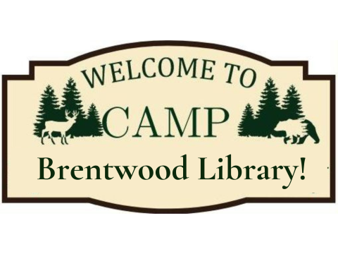 Camping sign that reads "Welcome to camp Brentwood library!"